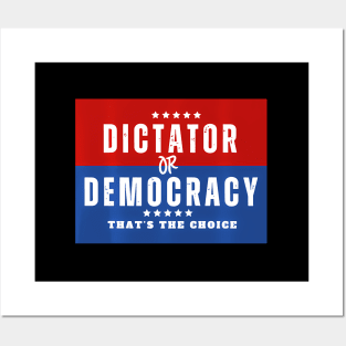 Dictator Or Democracy Posters and Art